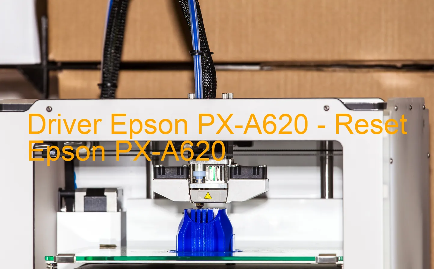 Epson PX-A620のドライバー、Epson PX-A620のリセットソフトウェア