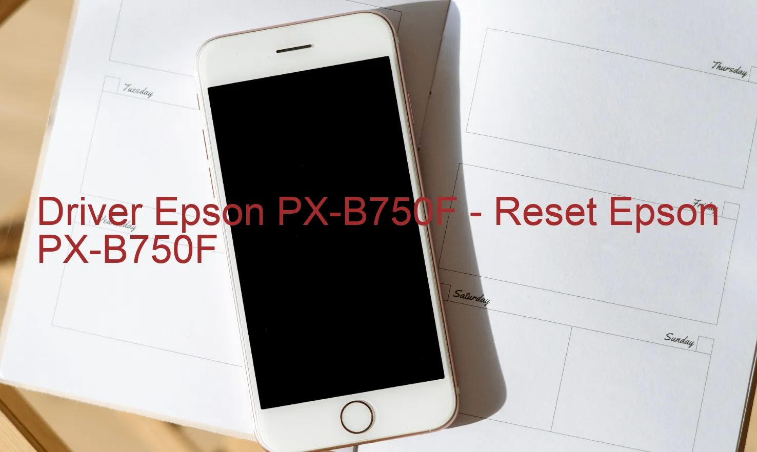 Epson PX-B750Fのドライバー、Epson PX-B750Fのリセットソフトウェア