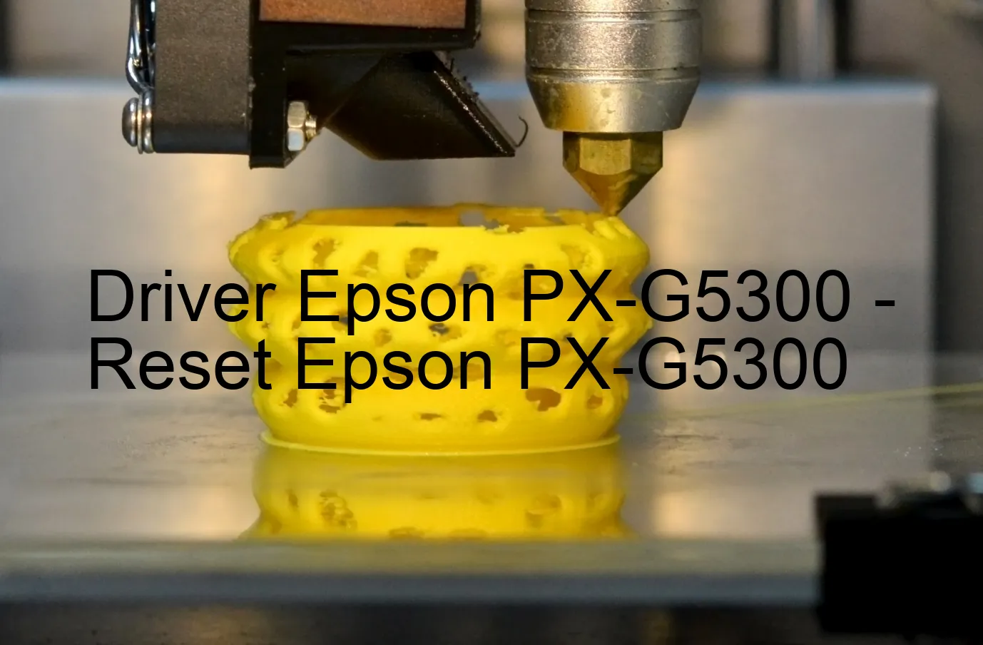 Epson PX-G5300のドライバー、Epson PX-G5300のリセットソフトウェア