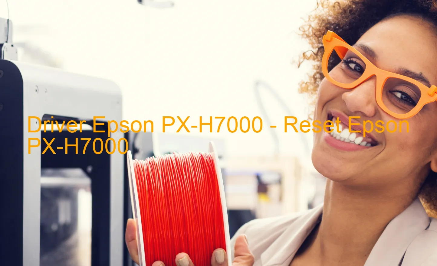 Epson PX-H7000のドライバー、Epson PX-H7000のリセットソフトウェア