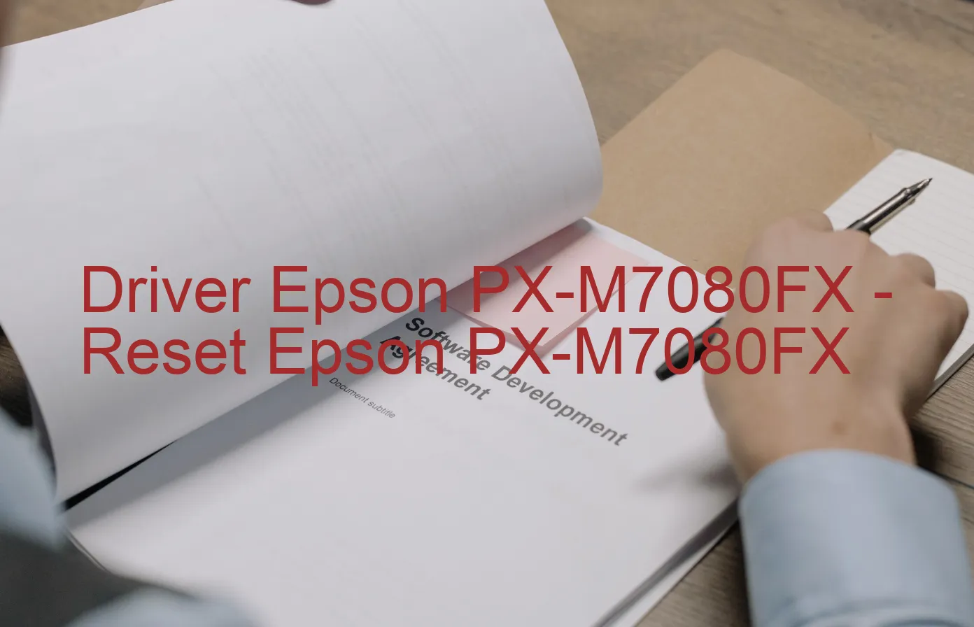 Epson PX-M7080FXのドライバー、Epson PX-M7080FXのリセットソフトウェア