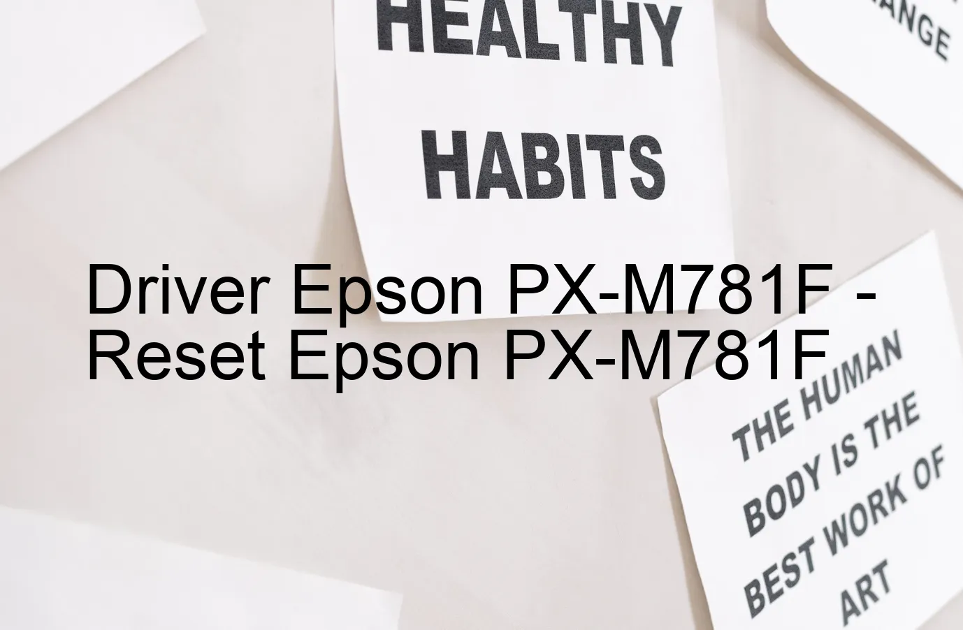Epson PX-M781Fのドライバー、Epson PX-M781Fのリセットソフトウェア