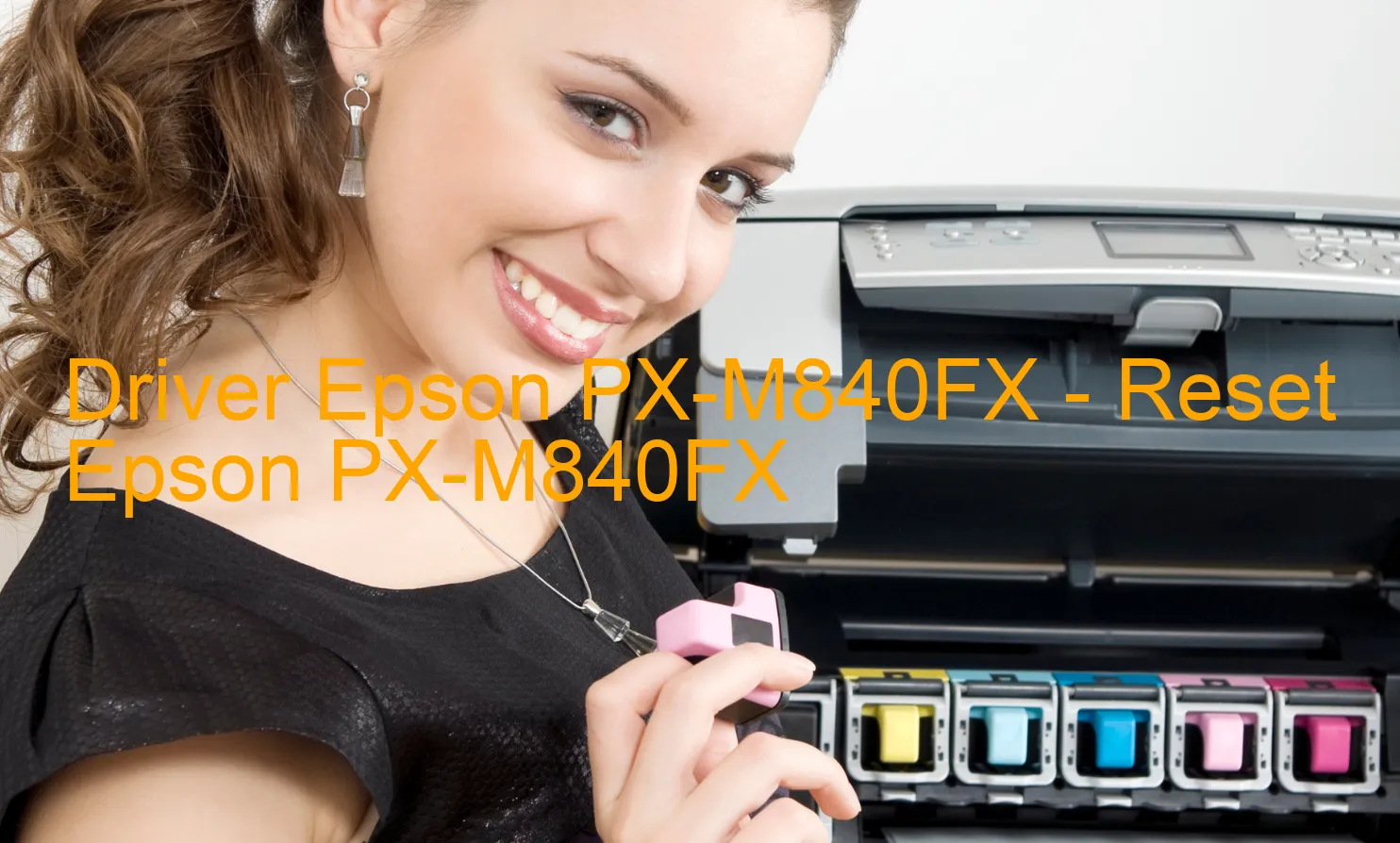 Epson PX-M840FXのドライバー、Epson PX-M840FXのリセットソフトウェア