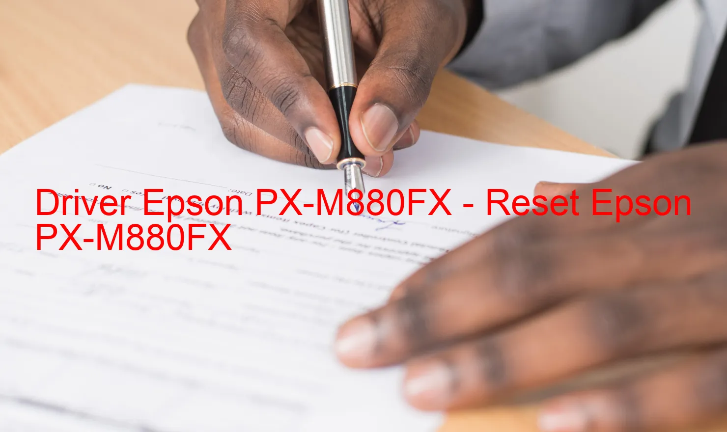 Epson PX-M880FXのドライバー、Epson PX-M880FXのリセットソフトウェア