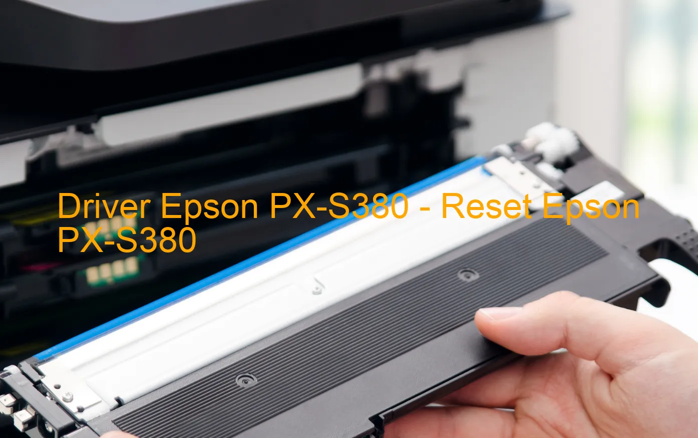Epson PX-S380のドライバー、Epson PX-S380のリセットソフトウェア