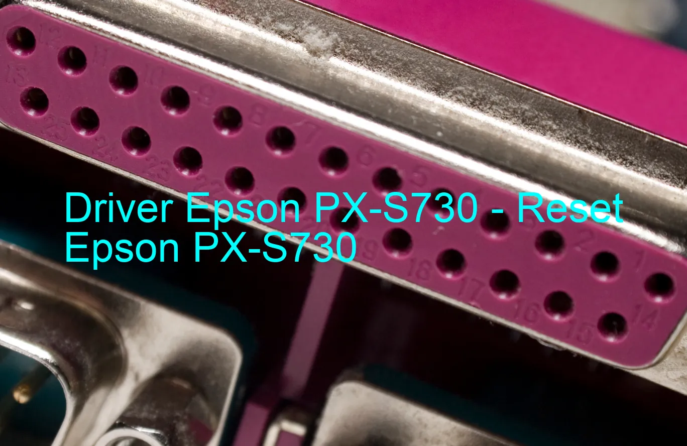 Epson PX-S730のドライバー、Epson PX-S730のリセットソフトウェア