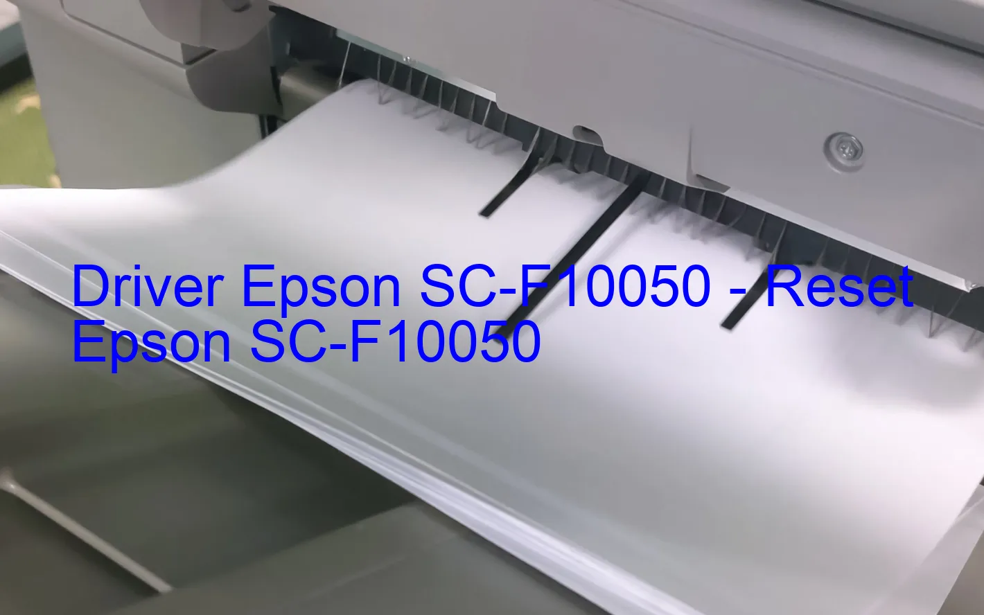 Epson SC-F10050のドライバー、Epson SC-F10050のリセットソフトウェア