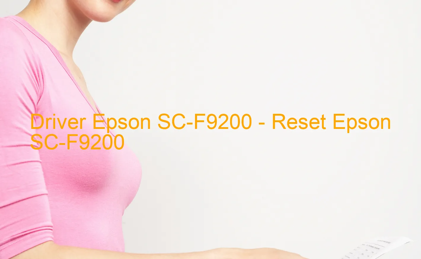 Epson SC-F9200のドライバー、Epson SC-F9200のリセットソフトウェア