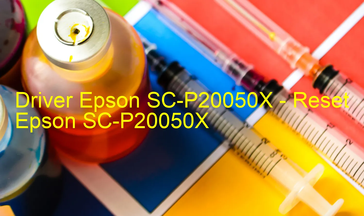 Epson SC-P20050Xのドライバー、Epson SC-P20050Xのリセットソフトウェア