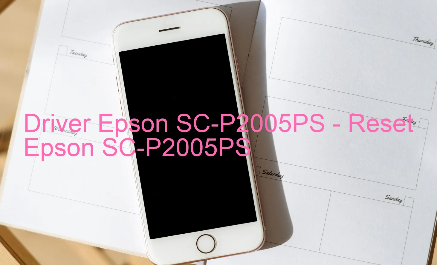 Epson SC-P2005PSのドライバー、Epson SC-P2005PSのリセットソフトウェア