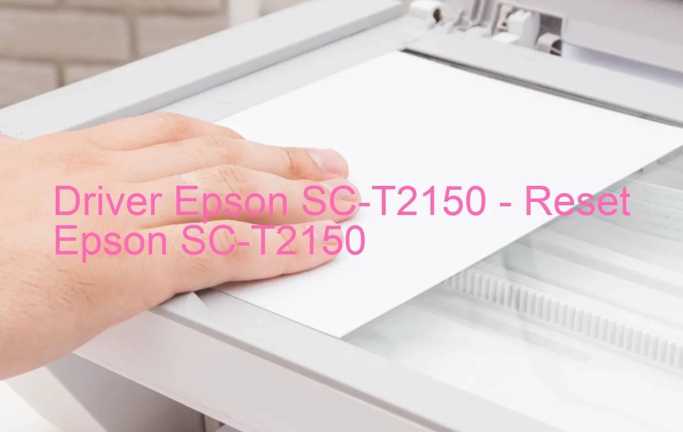 Epson SC-T2150のドライバー、Epson SC-T2150のリセットソフトウェア