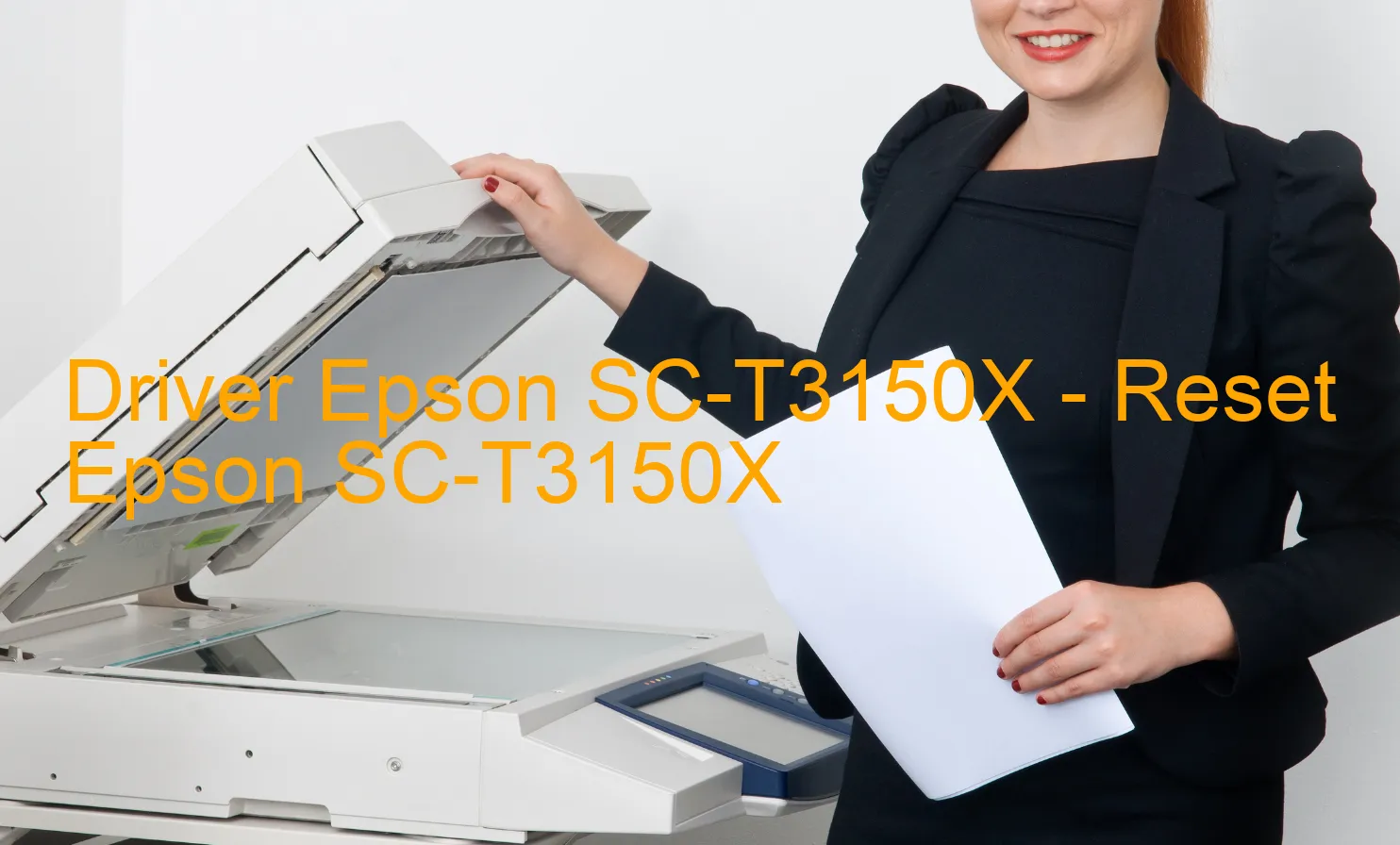 Epson SC-T3150Xのドライバー、Epson SC-T3150Xのリセットソフトウェア