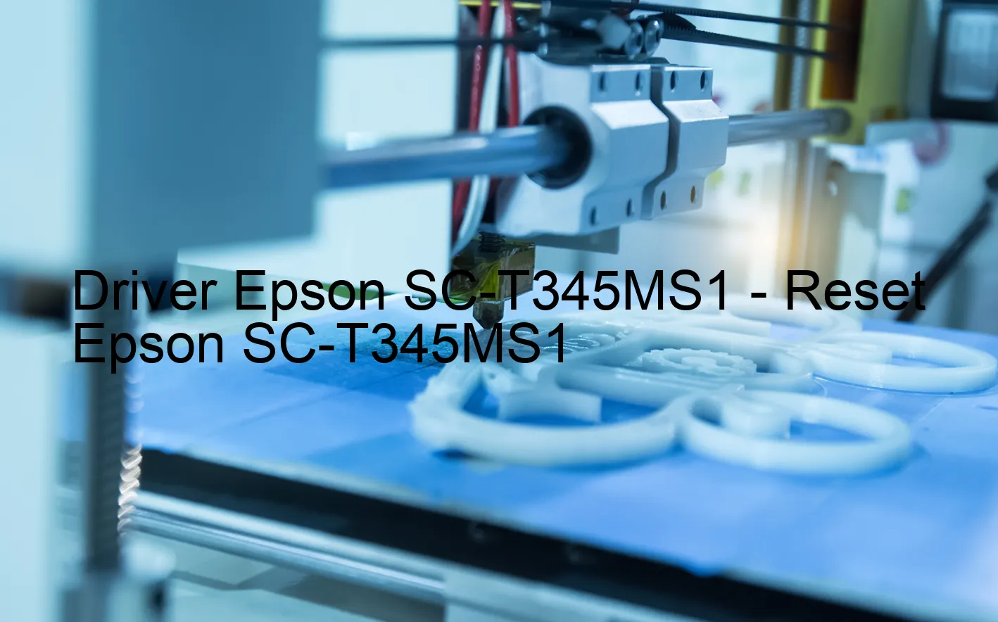 Epson SC-T345MS1のドライバー、Epson SC-T345MS1のリセットソフトウェア
