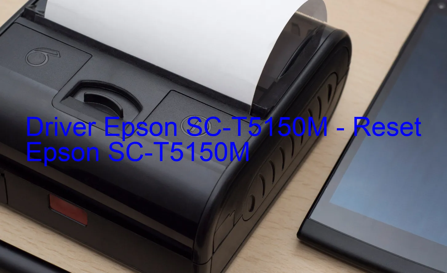 Epson SC-T5150Mのドライバー、Epson SC-T5150Mのリセットソフトウェア