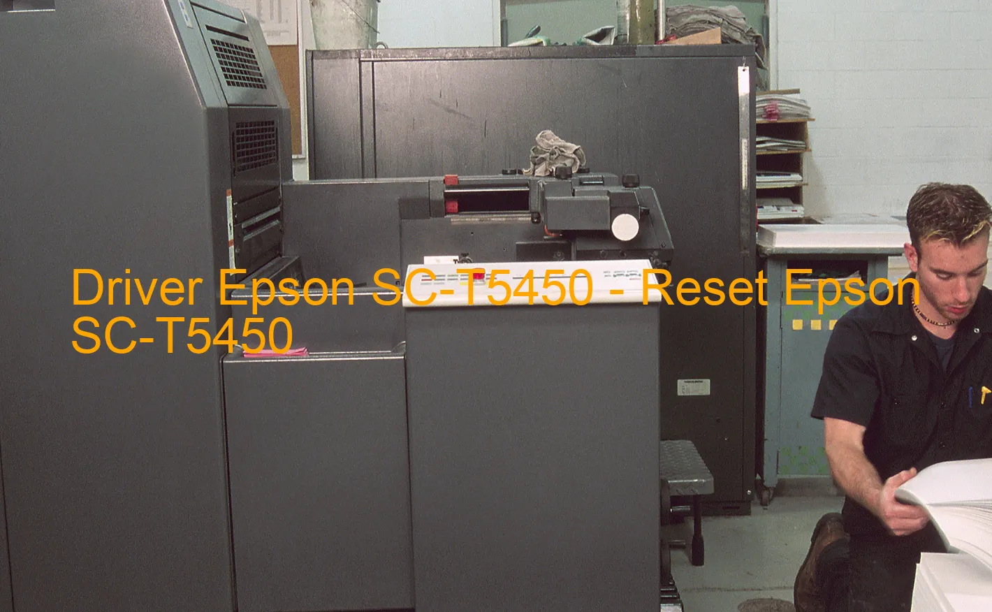 Epson SC-T5450のドライバー、Epson SC-T5450のリセットソフトウェア