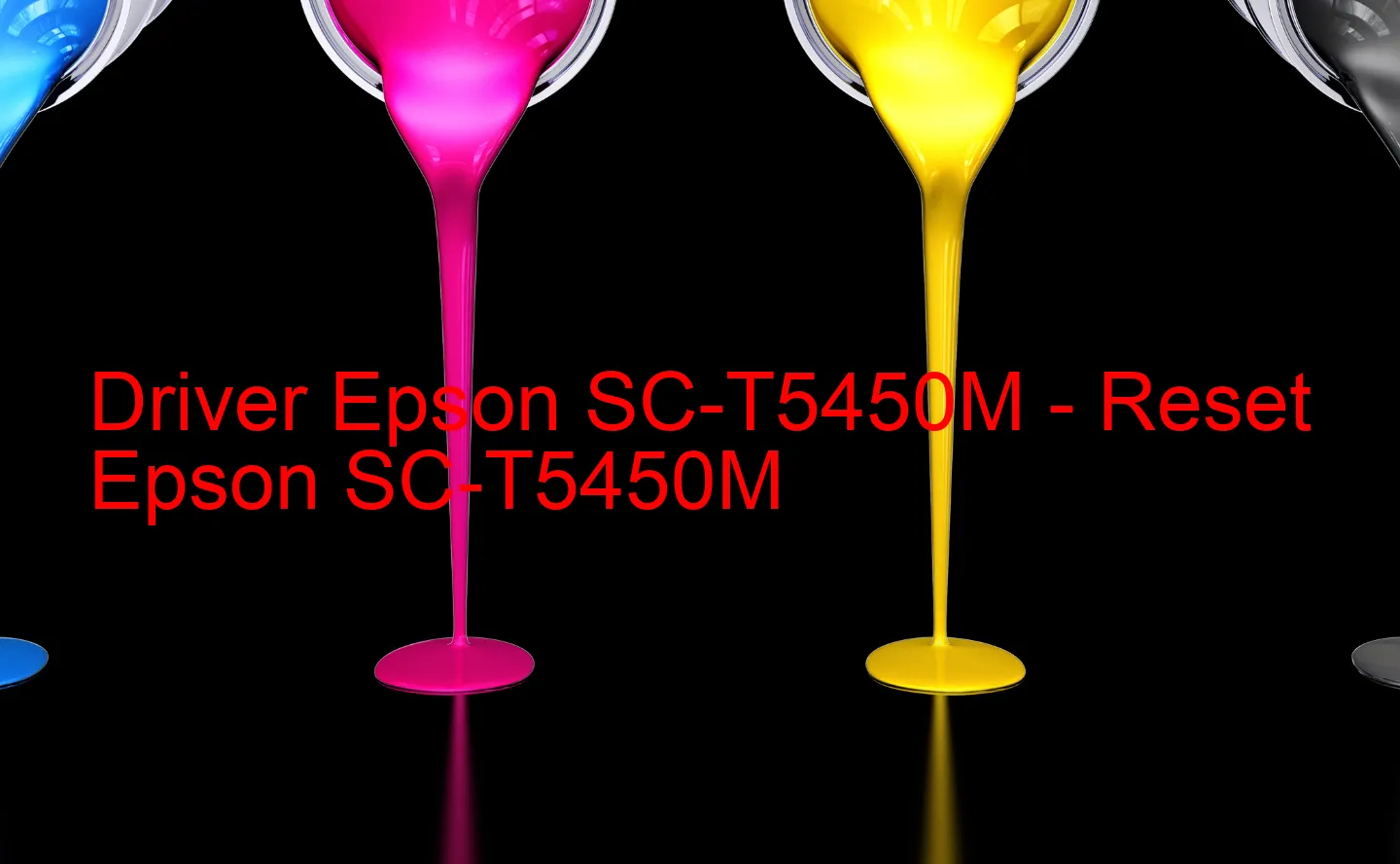 Epson SC-T5450Mのドライバー、Epson SC-T5450Mのリセットソフトウェア