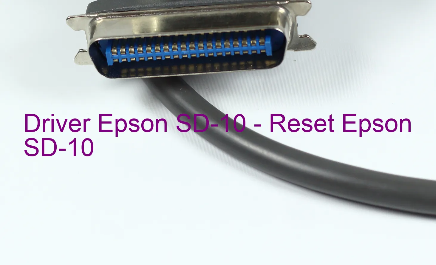 Epson SD-10のドライバー、Epson SD-10のリセットソフトウェア