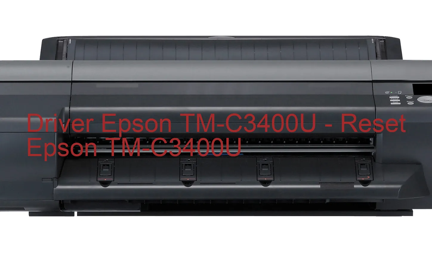 Epson TM-C3400Uのドライバー、Epson TM-C3400Uのリセットソフトウェア