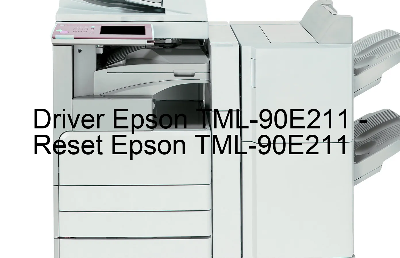 Epson TML-90E211のドライバー、Epson TML-90E211のリセットソフトウェア