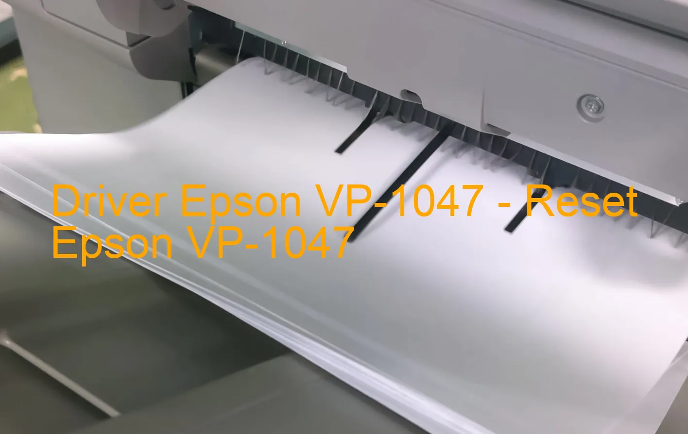 Epson VP-1047のドライバー、Epson VP-1047のリセットソフトウェア