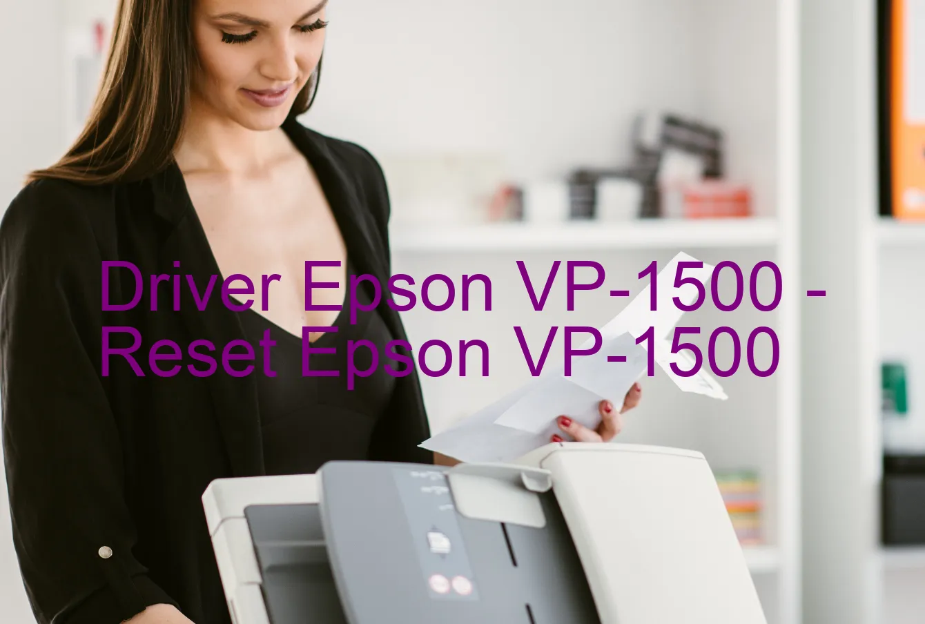 Epson VP-1500のドライバー、Epson VP-1500のリセットソフトウェア