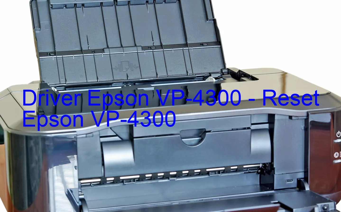 Epson VP-4300のドライバー、Epson VP-4300のリセットソフトウェア