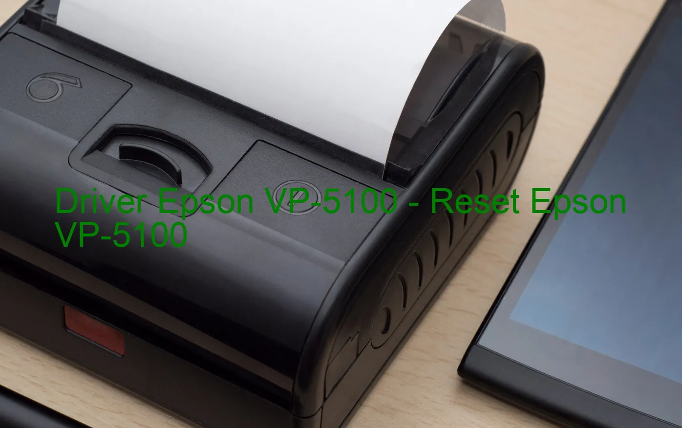 Epson VP-5100のドライバー、Epson VP-5100のリセットソフトウェア