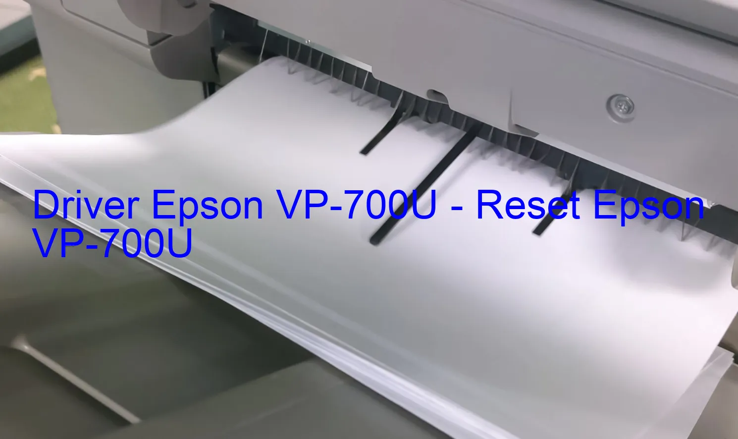 Epson VP-700Uのドライバー、Epson VP-700Uのリセットソフトウェア