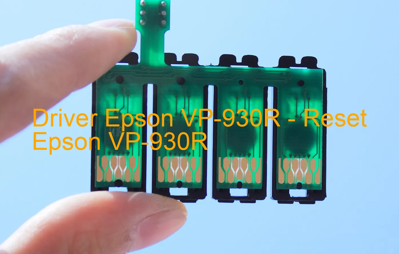 Epson VP-930Rのドライバー、Epson VP-930Rのリセットソフトウェア