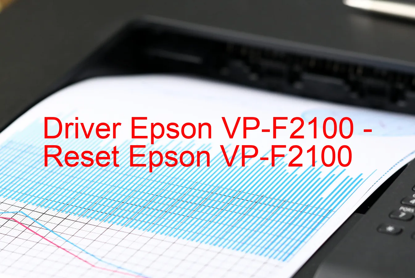 Epson VP-F2100のドライバー、Epson VP-F2100のリセットソフトウェア