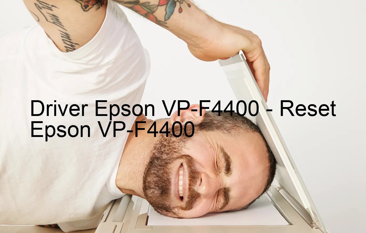 Epson VP-F4400のドライバー、Epson VP-F4400のリセットソフトウェア