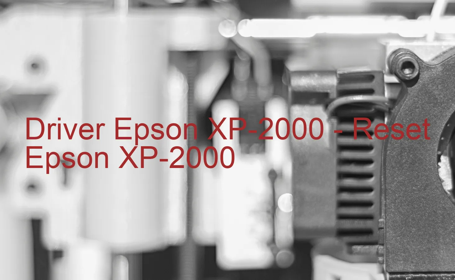 Epson XP-2000のドライバー、Epson XP-2000のリセットソフトウェア
