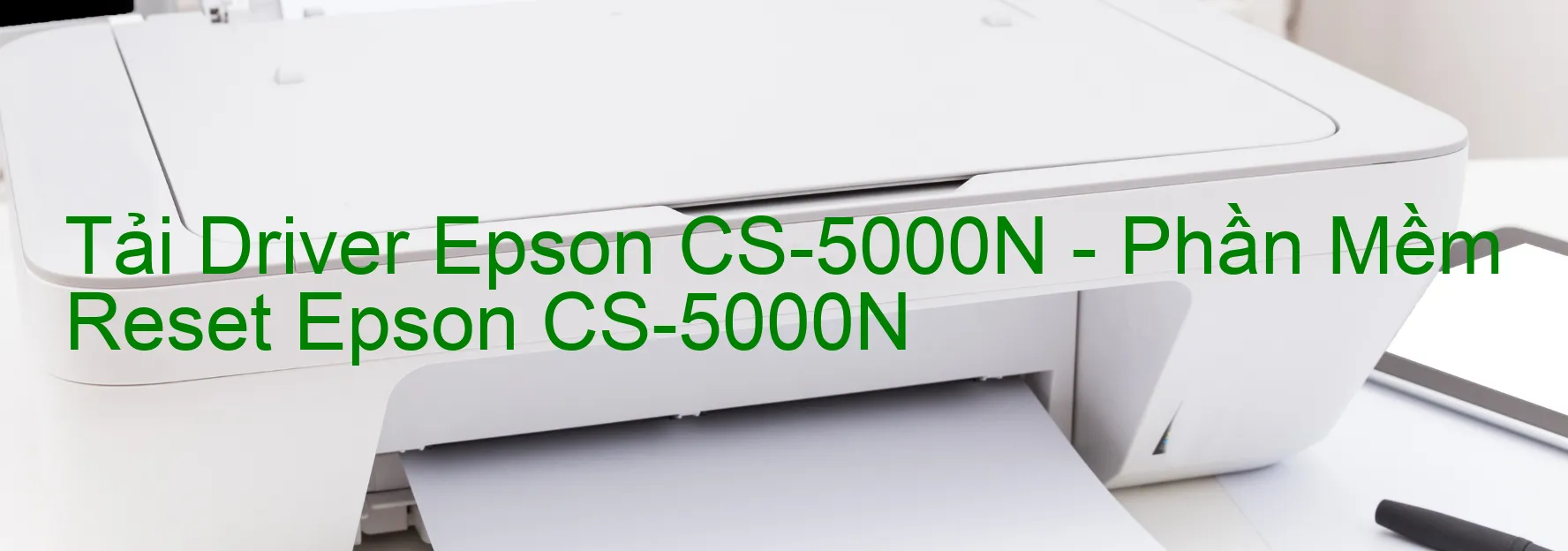 Driver Epson CS-5000N, Phần Mềm Reset Epson CS-5000N