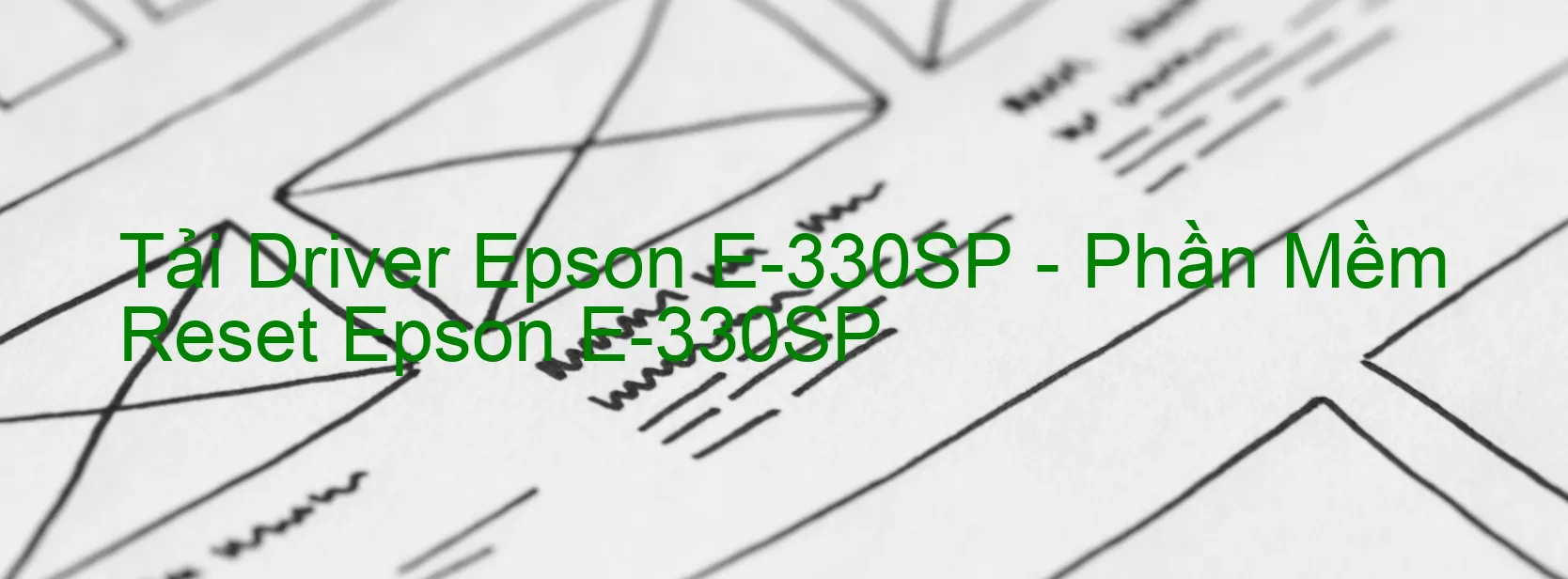 Driver Epson E-330SP, Phần Mềm Reset Epson E-330SP