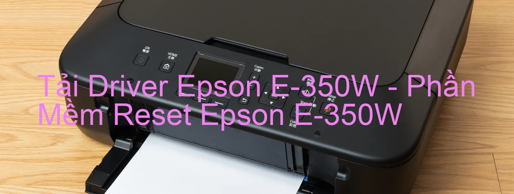 Driver Epson E-350W, Phần Mềm Reset Epson E-350W