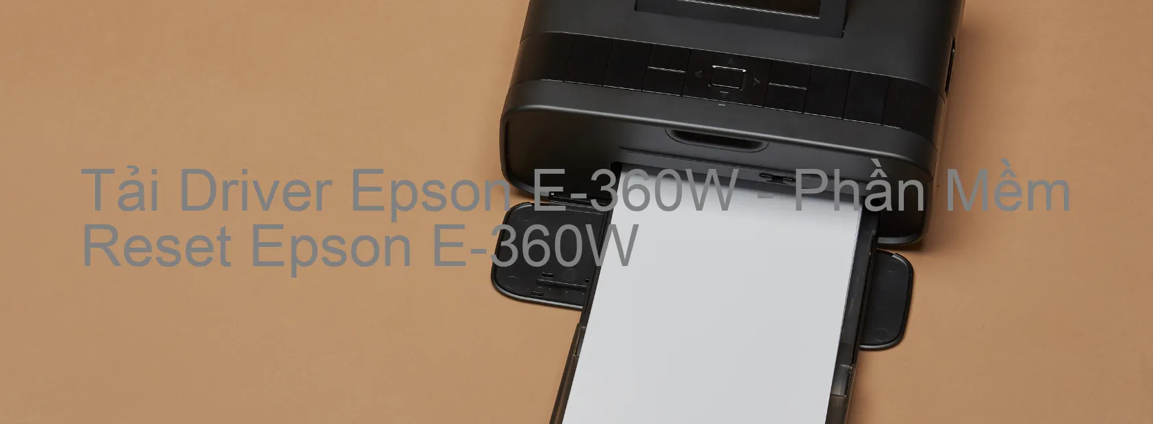 Driver Epson E-360W, Phần Mềm Reset Epson E-360W