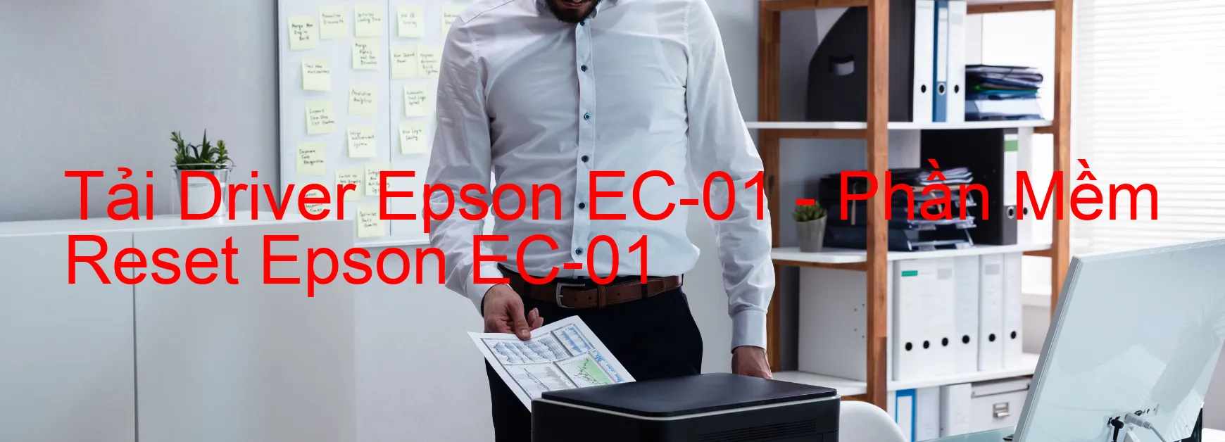 Driver Epson EC-01, Phần Mềm Reset Epson EC-01