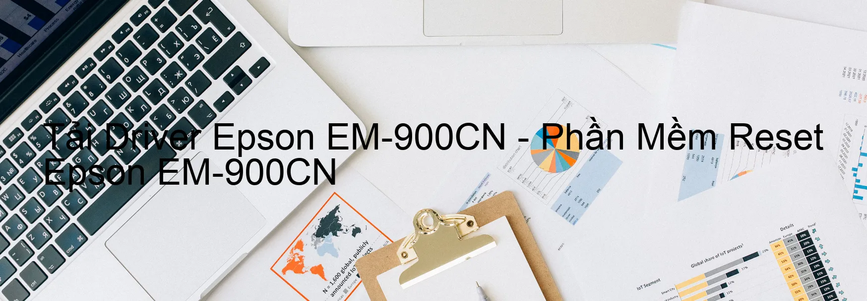 Driver Epson EM-900CN, Phần Mềm Reset Epson EM-900CN