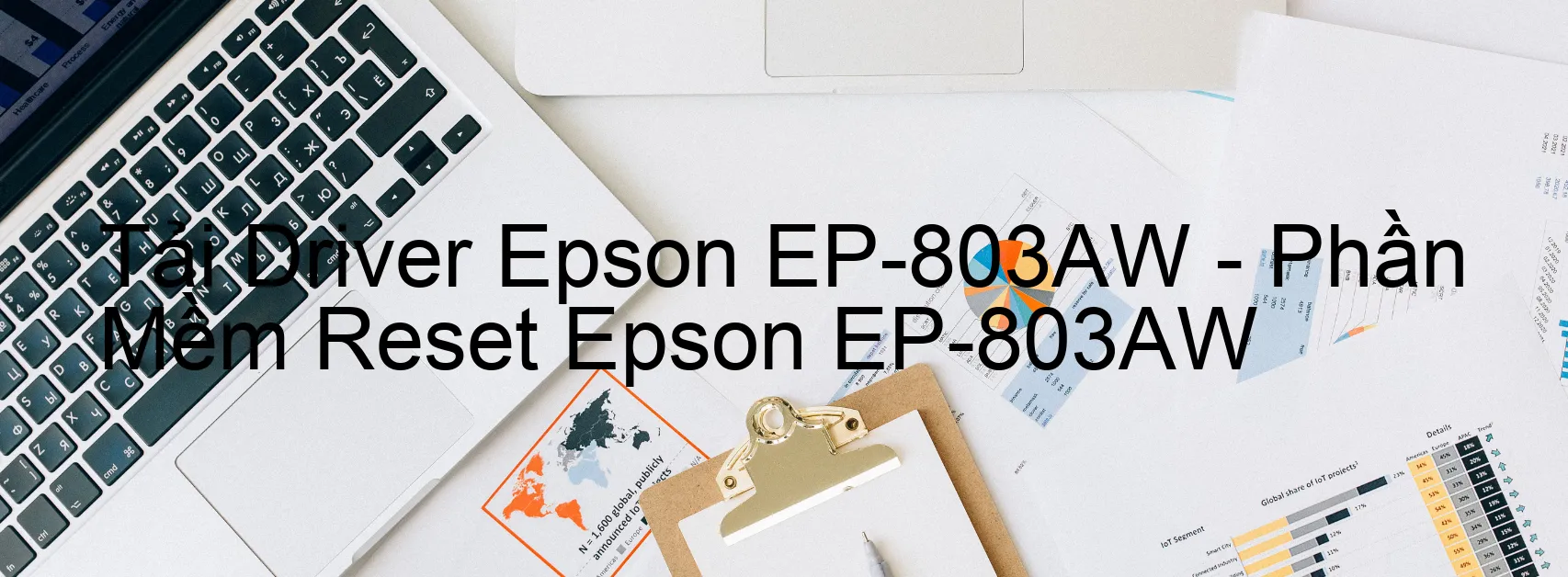 Driver Epson EP-803AW, Phần Mềm Reset Epson EP-803AW