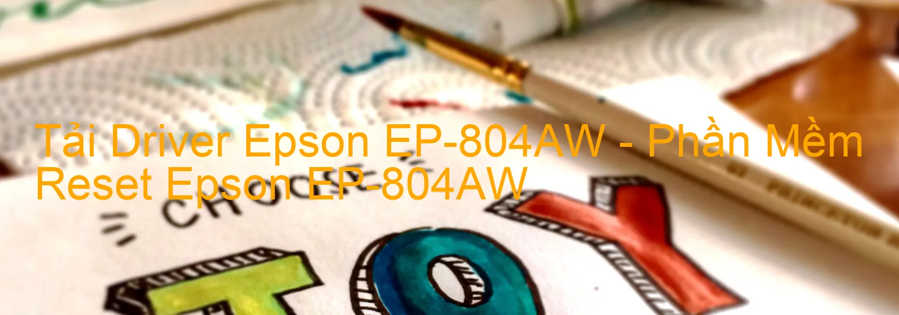 Driver Epson EP-804AW, Phần Mềm Reset Epson EP-804AW