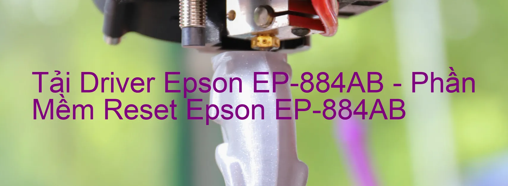 Driver Epson EP-884AB, Phần Mềm Reset Epson EP-884AB