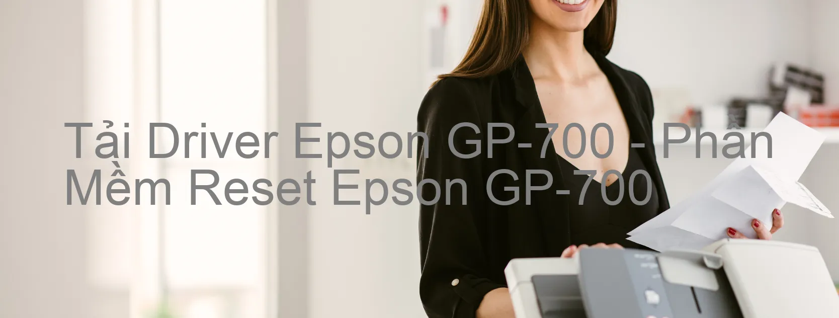 Driver Epson GP-700, Phần Mềm Reset Epson GP-700