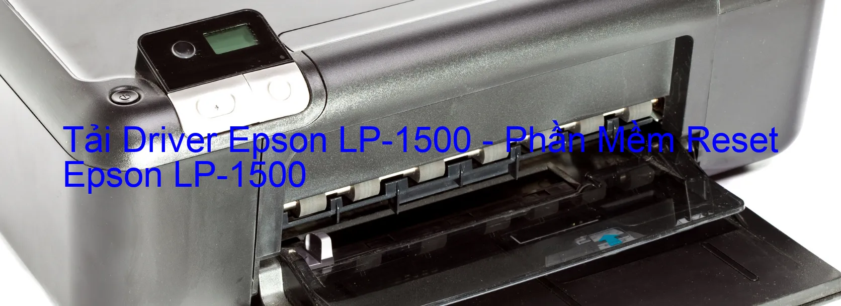 Driver Epson LP-1500, Phần Mềm Reset Epson LP-1500