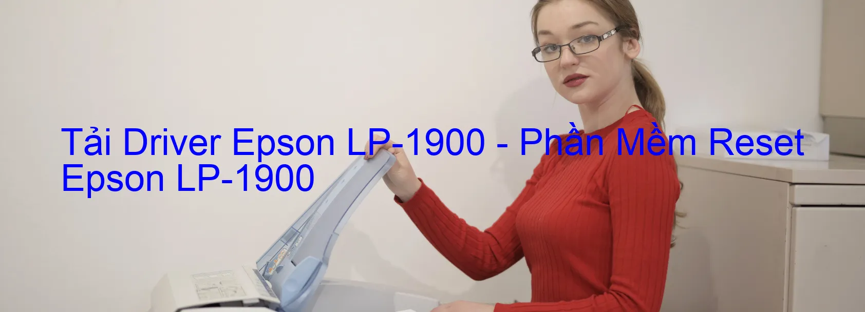 Driver Epson LP-1900, Phần Mềm Reset Epson LP-1900