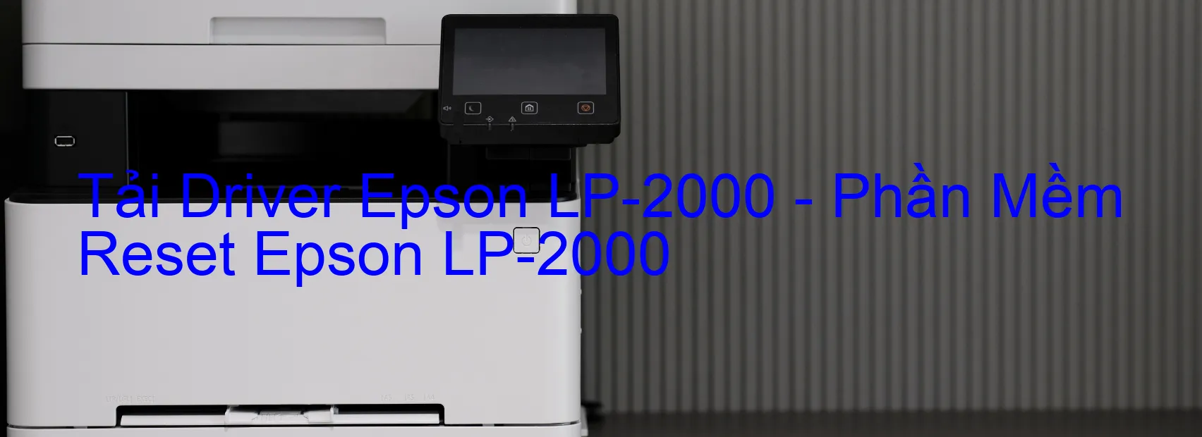 Driver Epson LP-2000, Phần Mềm Reset Epson LP-2000