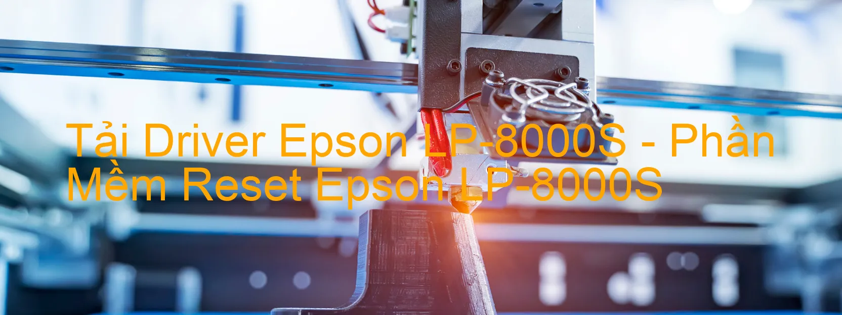 Driver Epson LP-8000S, Phần Mềm Reset Epson LP-8000S