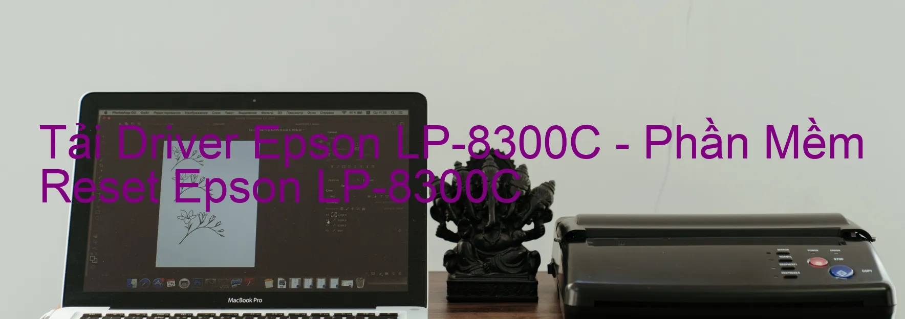 Driver Epson LP-8300C, Phần Mềm Reset Epson LP-8300C
