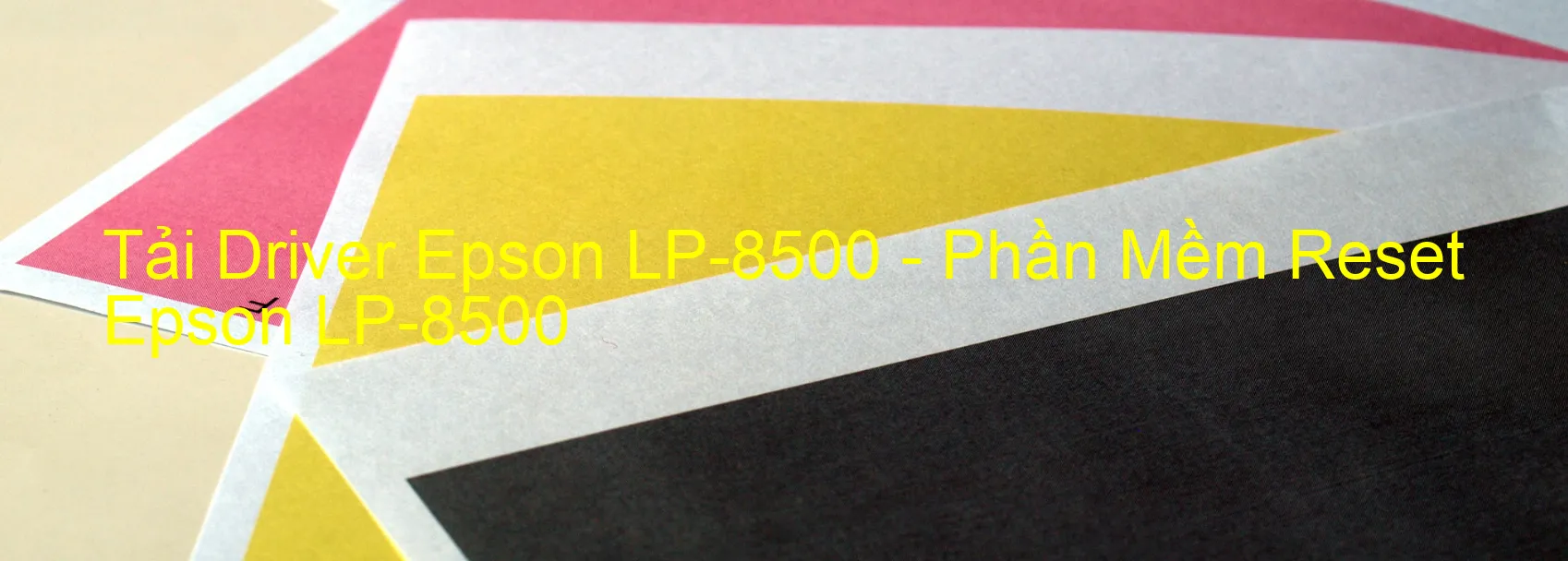 Driver Epson LP-8500, Phần Mềm Reset Epson LP-8500
