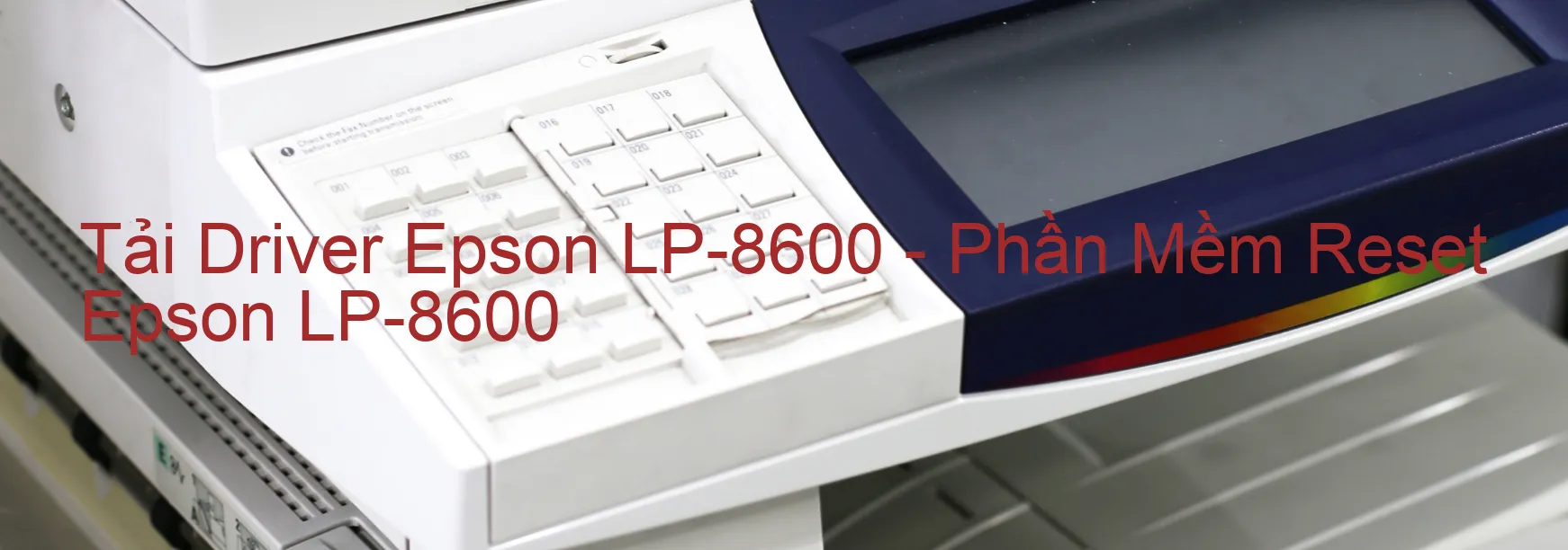Driver Epson LP-8600, Phần Mềm Reset Epson LP-8600