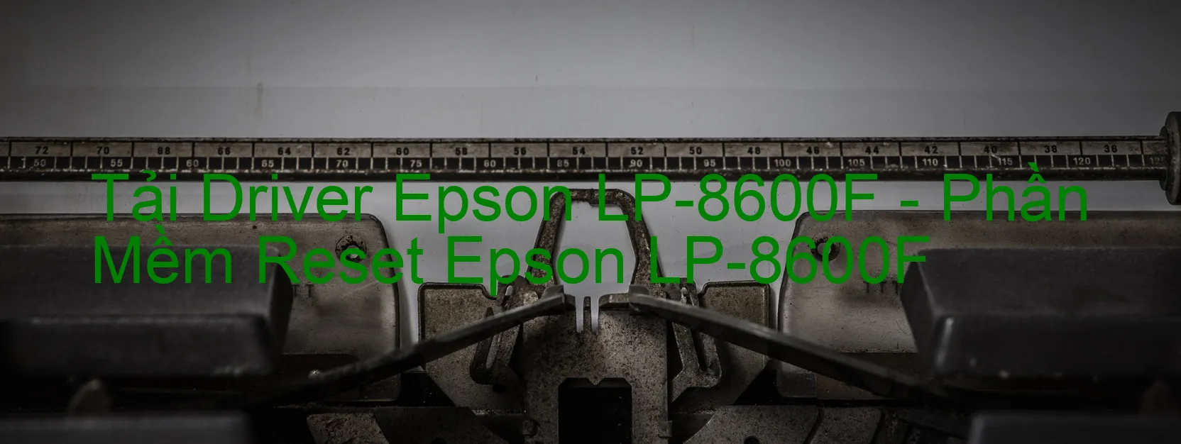 Driver Epson LP-8600F, Phần Mềm Reset Epson LP-8600F